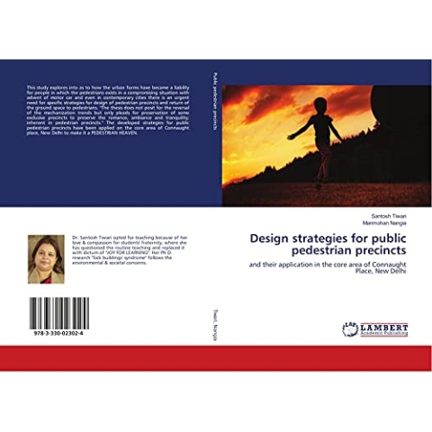 Design Strategies for Public Pedestrian precincts: and Their Application in The core Area of Connaught Place, New Delhi