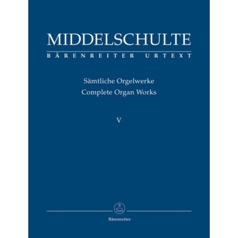 Originalkompositionen 5: Erste Urtextedition sämtlicher originalen Orgelwerke Middelschultes; mit ausführlichem Vorwort (dt./engl.) und Kritischem Bericht (dt./engl.)