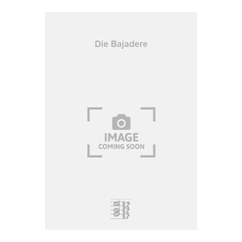 Emmerich Kalman-Die Bajadere-Vocal and Piano-BOOK