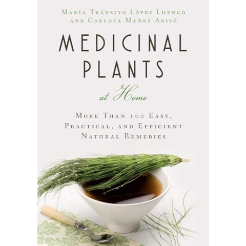 Skyhorse Publishing Medicinal Plants at Home: More Than 100 Easy, Practical, and Efficient Natural Remedies